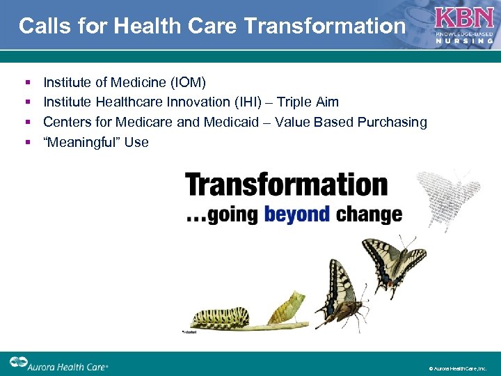 Calls for Health Care Transformation § § Institute of Medicine (IOM) Institute Healthcare Innovation