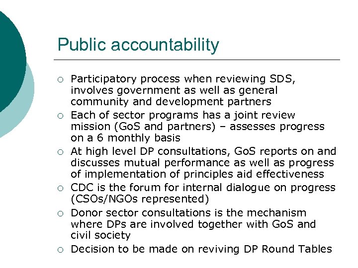 Public accountability ¡ ¡ ¡ Participatory process when reviewing SDS, involves government as well