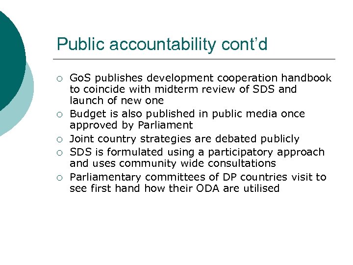 Public accountability cont’d ¡ ¡ ¡ Go. S publishes development cooperation handbook to coincide