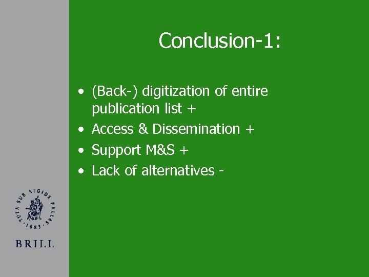 Conclusion-1: • (Back-) digitization of entire publication list + • Access & Dissemination +