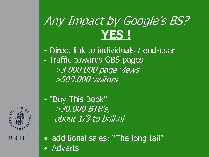Any Impact by Google’s BS? YES ! - Direct link to individuals / end-user