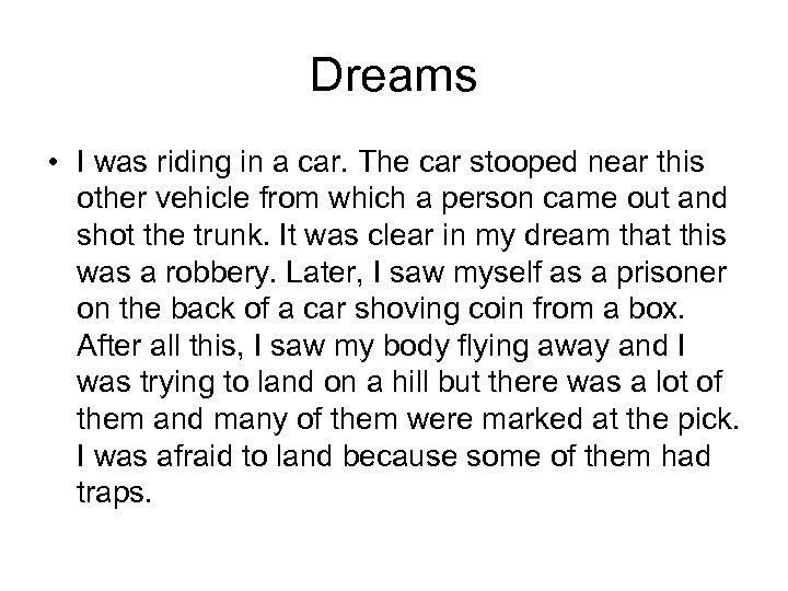 Dreams • I was riding in a car. The car stooped near this other