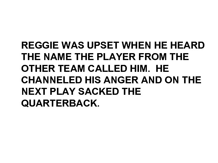 REGGIE WAS UPSET WHEN HE HEARD THE NAME THE PLAYER FROM THE OTHER TEAM