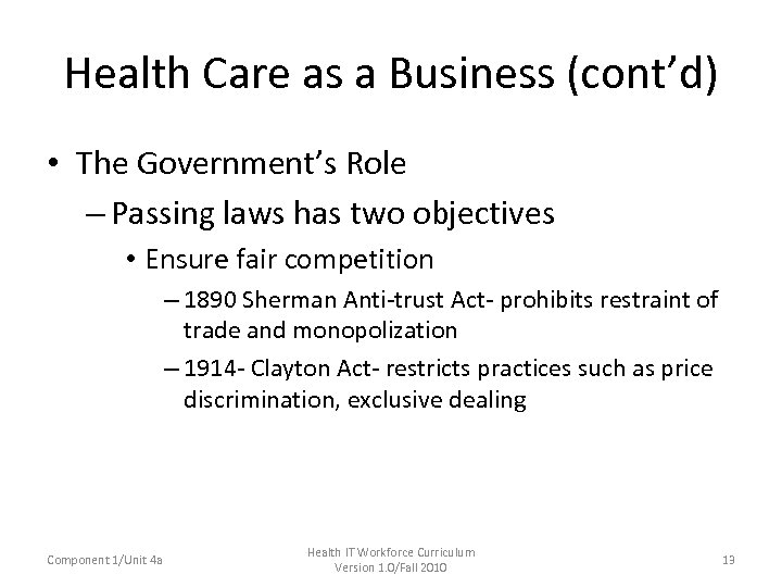 Health Care as a Business (cont’d) • The Government’s Role – Passing laws has