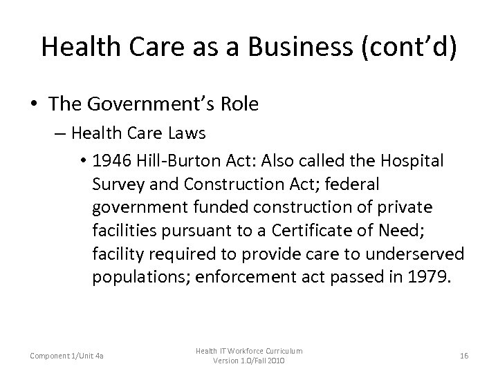 Health Care as a Business (cont’d) • The Government’s Role – Health Care Laws