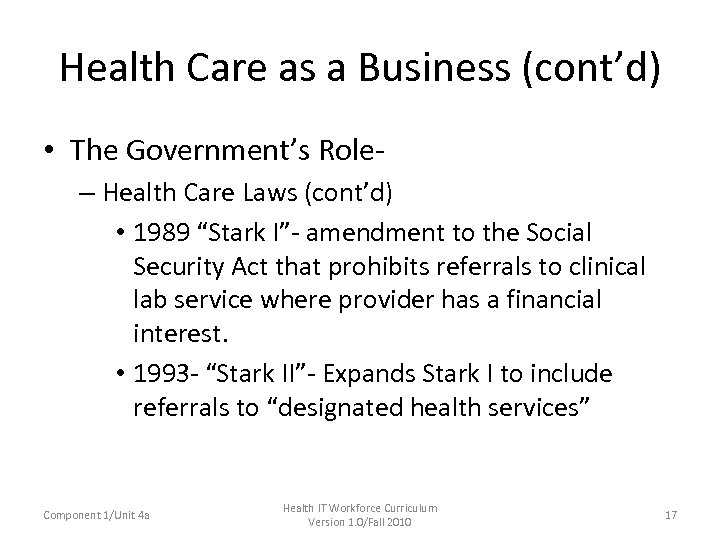 Health Care as a Business (cont’d) • The Government’s Role– Health Care Laws (cont’d)