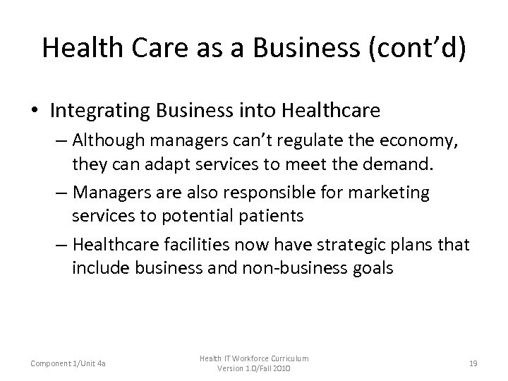 Health Care as a Business (cont’d) • Integrating Business into Healthcare – Although managers
