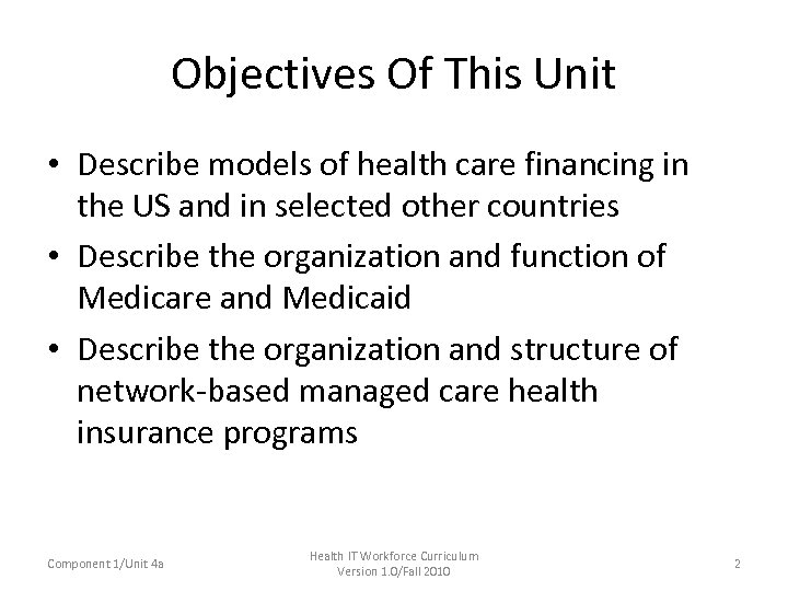 Objectives Of This Unit • Describe models of health care financing in the US