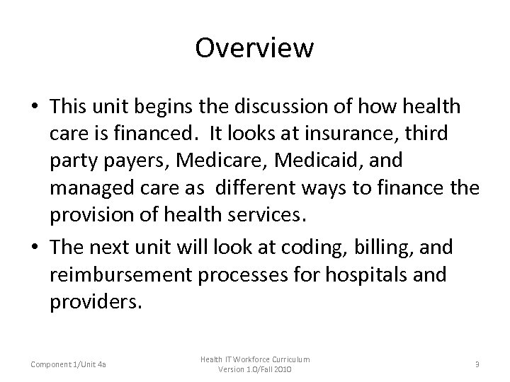 Overview • This unit begins the discussion of how health care is financed. It
