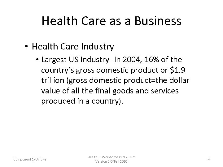 Health Care as a Business • Health Care Industry • Largest US Industry- In