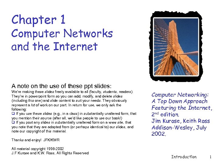 Chapter 1 Computer Networks and the Internet A note on the use of these