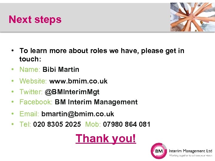 Next steps • To learn more about roles we have, please get in touch: