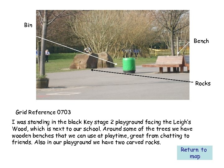 Bin Bench Rocks Grid Reference 0703 I was standing in the black Key stage