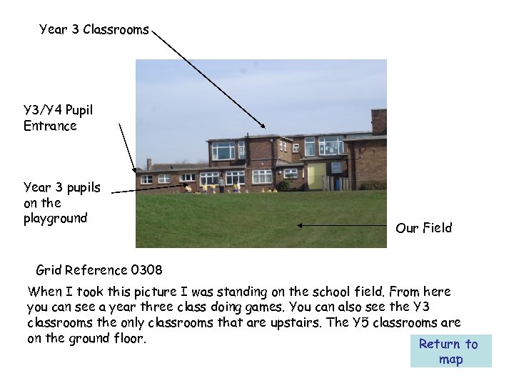 Year 3 Classrooms Y 3/Y 4 Pupil Entrance Year 3 pupils on the playground