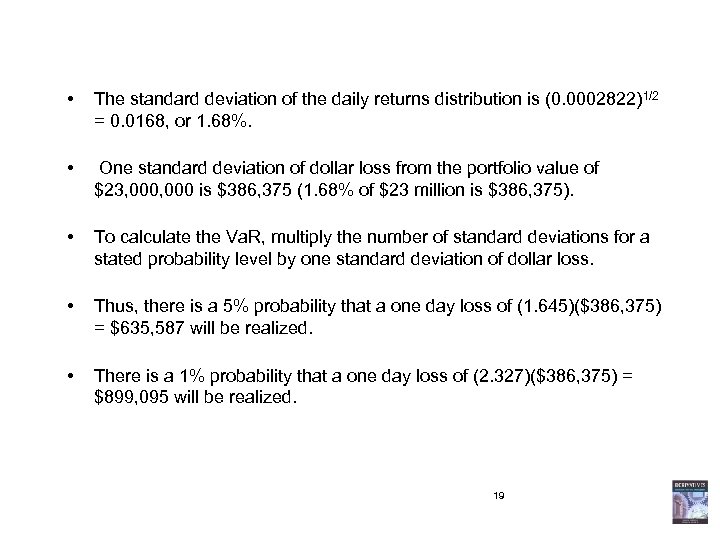  • The standard deviation of the daily returns distribution is (0. 0002822)1/2 =