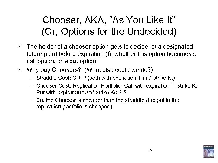 Chooser, AKA, “As You Like It” (Or, Options for the Undecided) • The holder
