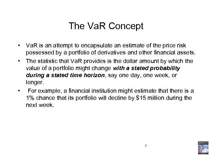 The Va. R Concept • Va. R is an attempt to encapsulate an estimate
