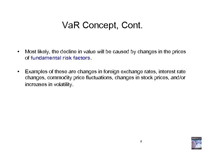 Va. R Concept, Cont. • Most likely, the decline in value will be caused