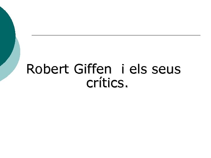 Robert Giffen i els seus crítics. 