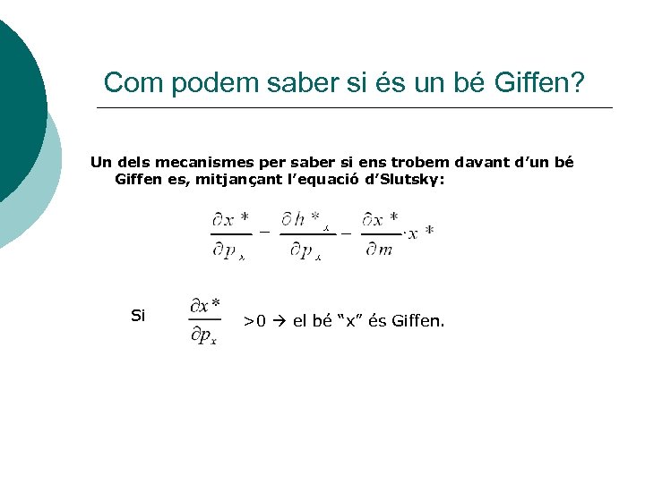 Com podem saber si és un bé Giffen? Un dels mecanismes per saber si