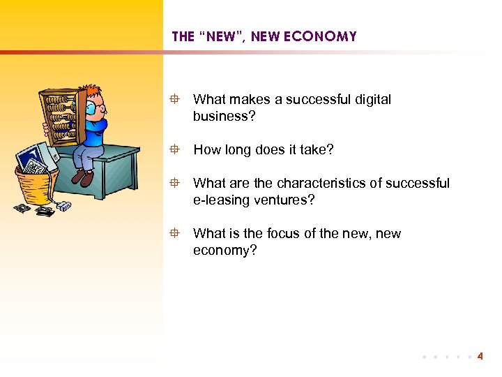 THE “NEW”, NEW ECONOMY ° What makes a successful digital business? ° How long