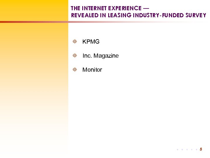 THE INTERNET EXPERIENCE — REVEALED IN LEASING INDUSTRY-FUNDED SURVEY ° KPMG ° Inc. Magazine