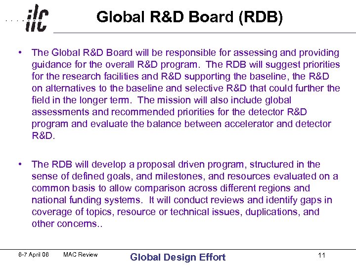 Global R&D Board (RDB) • The Global R&D Board will be responsible for assessing