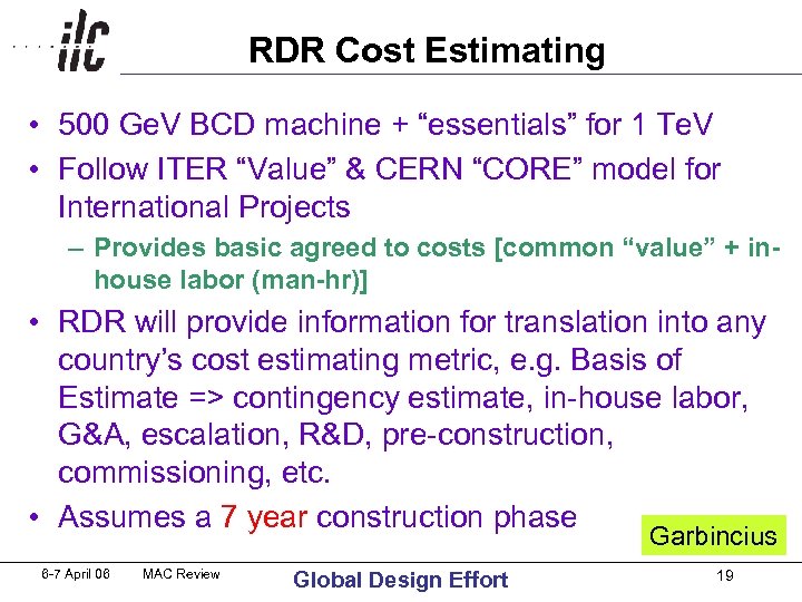 RDR Cost Estimating • 500 Ge. V BCD machine + “essentials” for 1 Te.