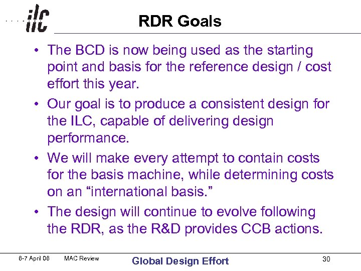 RDR Goals • The BCD is now being used as the starting point and