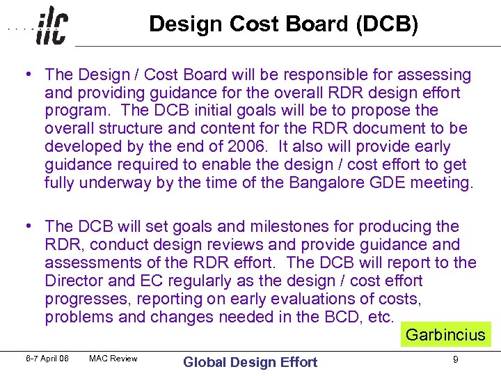 Design Cost Board (DCB) • The Design / Cost Board will be responsible for