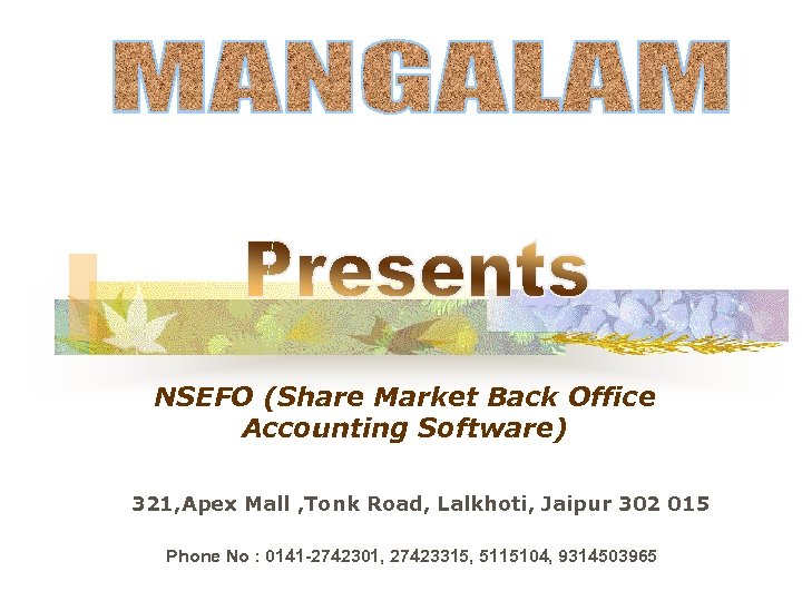 NSEFO (Share Market Back Office Accounting Software) 321, Apex Mall , Tonk Road, Lalkhoti,