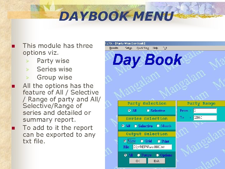 DAYBOOK MENU n n n This module has three options viz. Ø Party wise