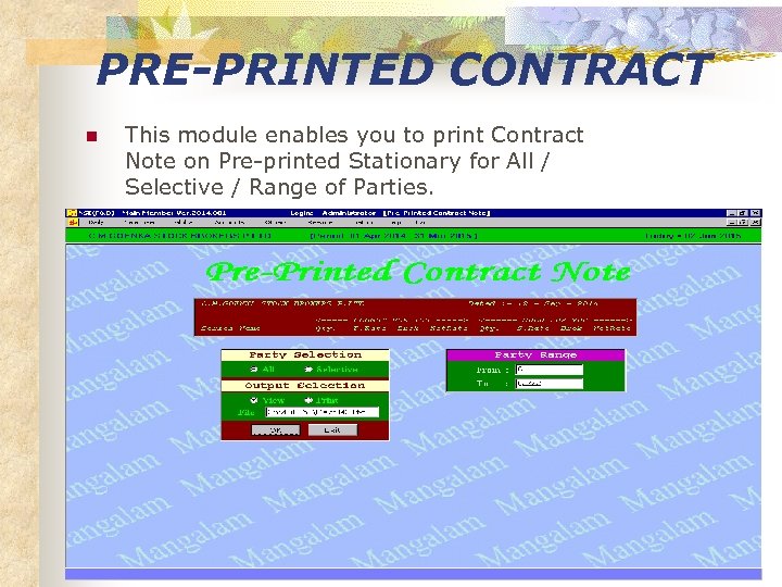 PRE-PRINTED CONTRACT n This module enables you to print Contract Note on Pre-printed Stationary