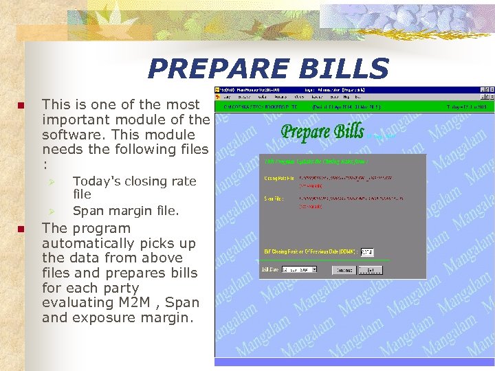 PREPARE BILLS n This is one of the most important module of the software.