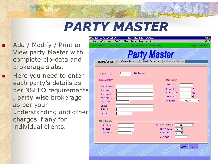 PARTY MASTER n n Add / Modify / Print or View party Master with