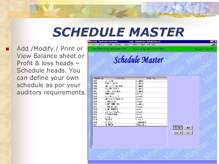 SCHEDULE MASTER n Add /Modify / Print or View Balance sheet or Profit &