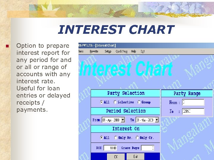 INTEREST CHART n Option to prepare interest report for any period for and or