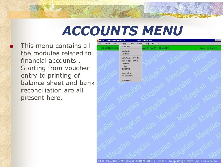 ACCOUNTS MENU n This menu contains all the modules related to financial accounts. Starting