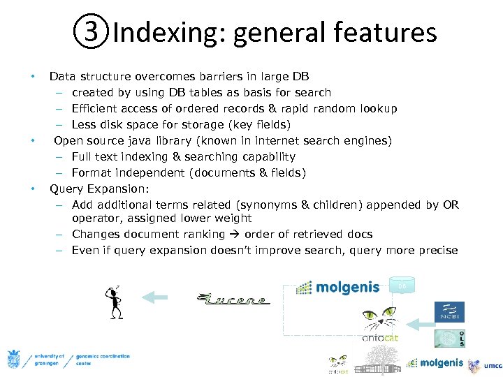 ③Indexing: general features • • • Data structure overcomes barriers in large DB –
