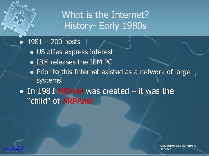 What is the Internet? History- Early 1980 s l 1981 – 200 hosts l