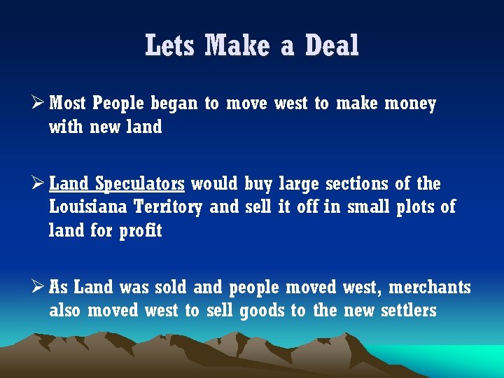 Lets Make a Deal Ø Most People began to move west to make money