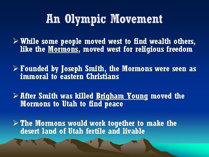 An Olympic Movement Ø While some people moved west to find wealth others, like