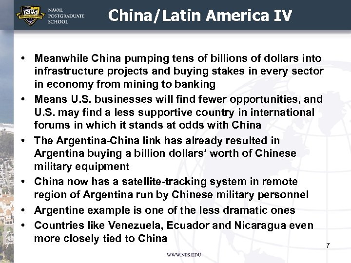 China/Latin America IV • Meanwhile China pumping tens of billions of dollars into infrastructure