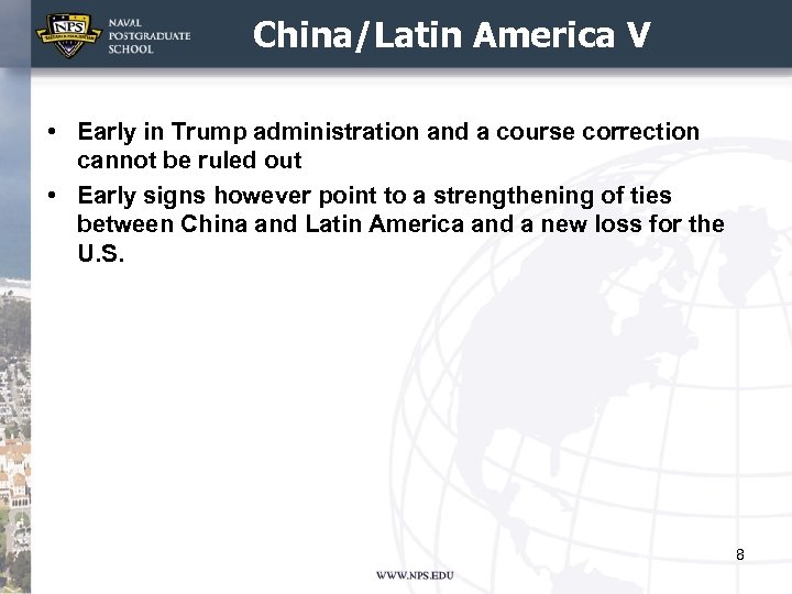 China/Latin America V • Early in Trump administration and a course correction cannot be