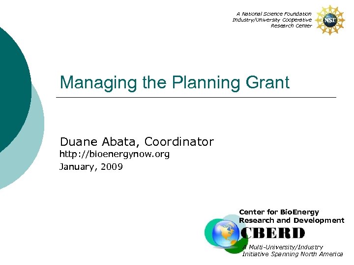 A National Science Foundation Industry/University Cooperative Research Center Managing the Planning Grant Duane Abata,