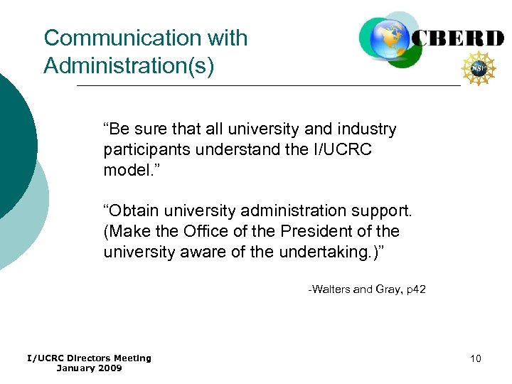 Communication with Administration(s) “Be sure that all university and industry participants understand the I/UCRC
