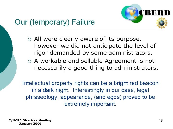 Our (temporary) Failure ¡ ¡ All were clearly aware of its purpose, however we