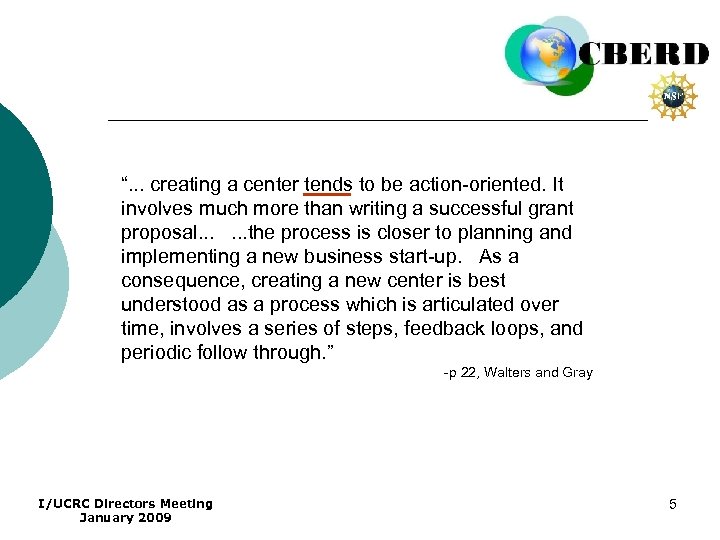 “. . . creating a center tends to be action-oriented. It involves much more