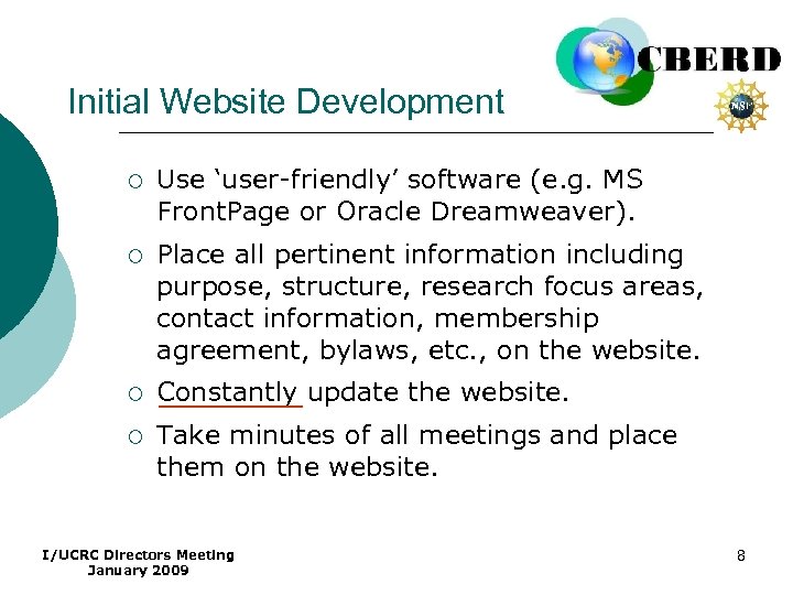 Initial Website Development ¡ Use ‘user-friendly’ software (e. g. MS Front. Page or Oracle
