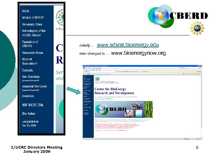 initially. . www. sdsmt. bioenergy. edu later changed to. . I/UCRC Directors Meeting January